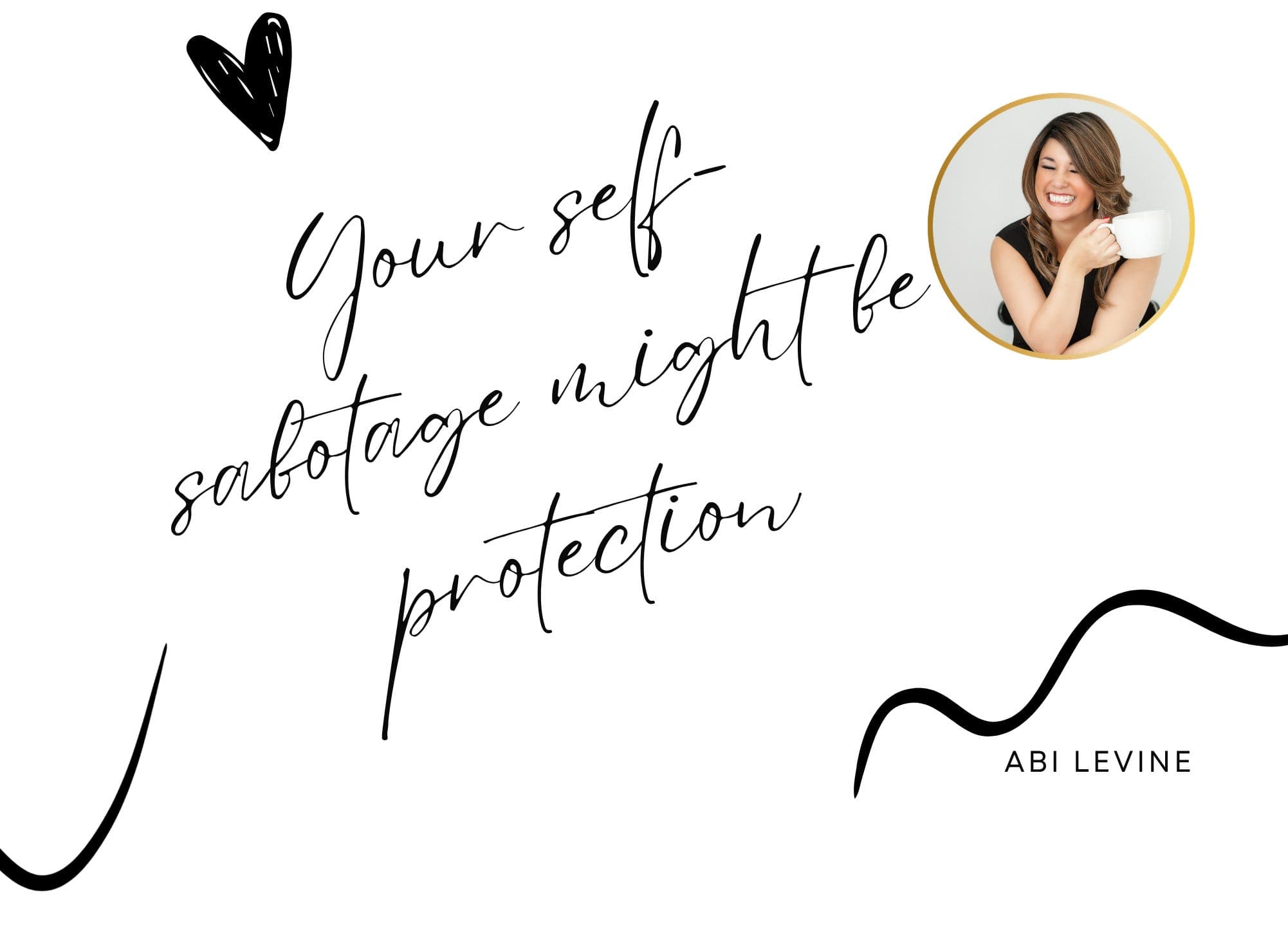 What You Call Self-Sabotage Might Actually Be Protection
