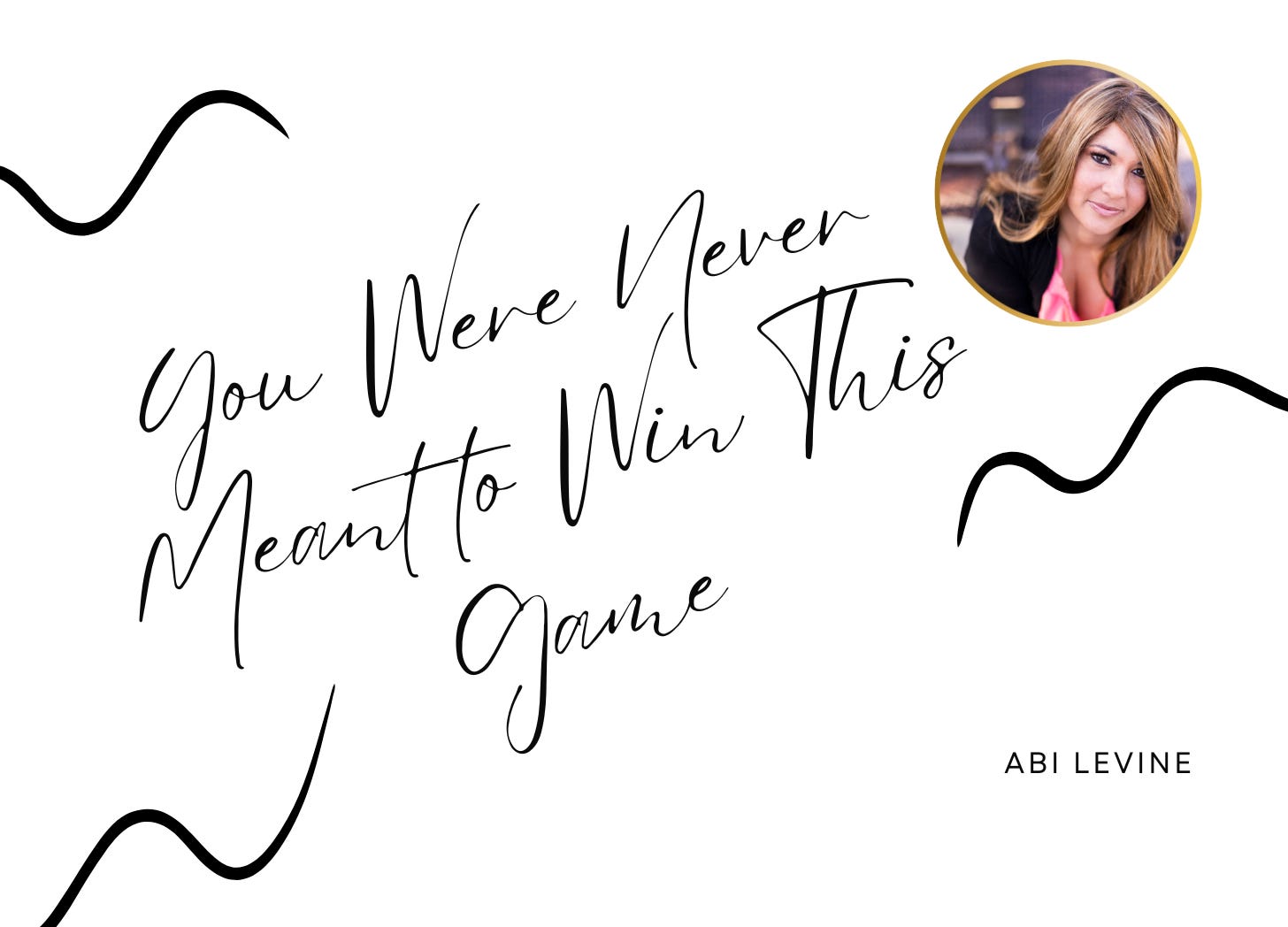 You Were Never Meant to Win This Game