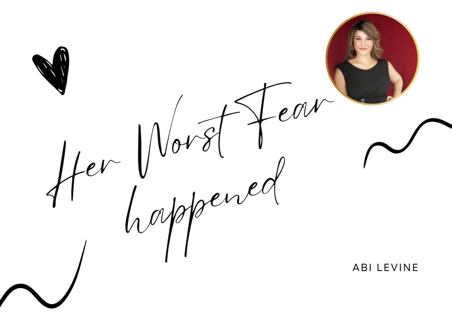 Her Worst Fear Happened