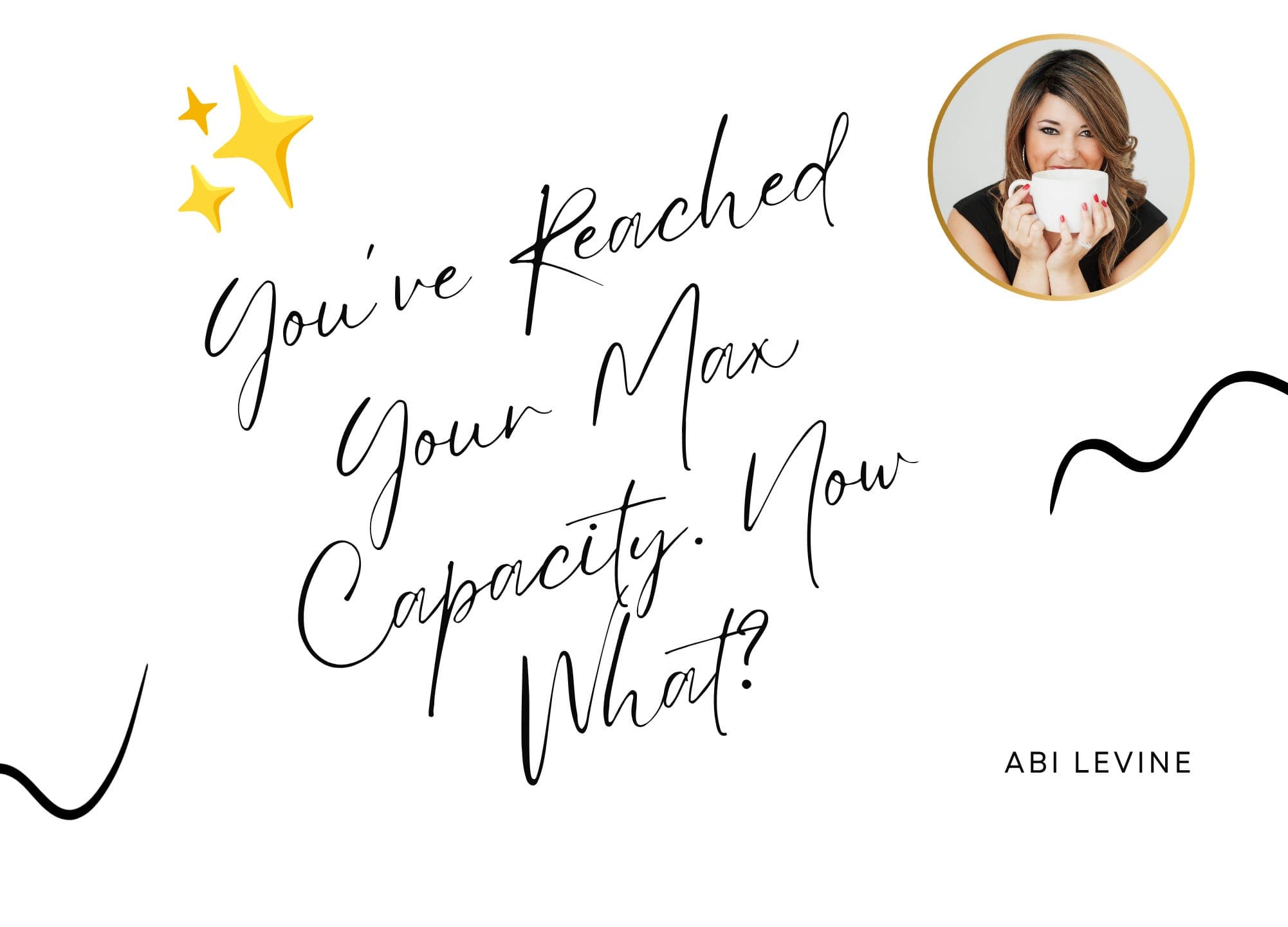 You’ve Reached Your Max Capacity. Now What?