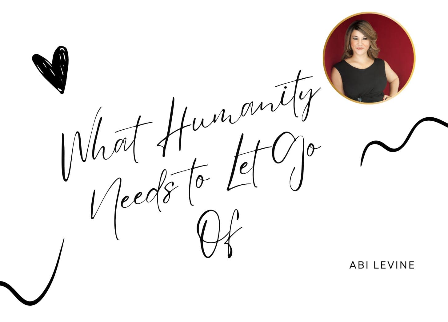 What Humanity Needs to Let Go Of