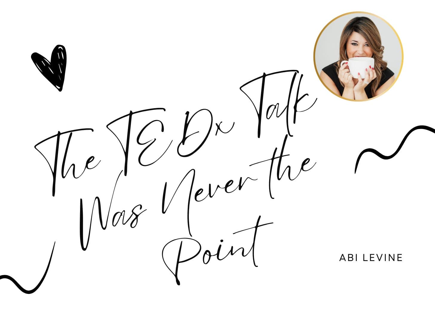 The TEDx Talk Was Never the Point