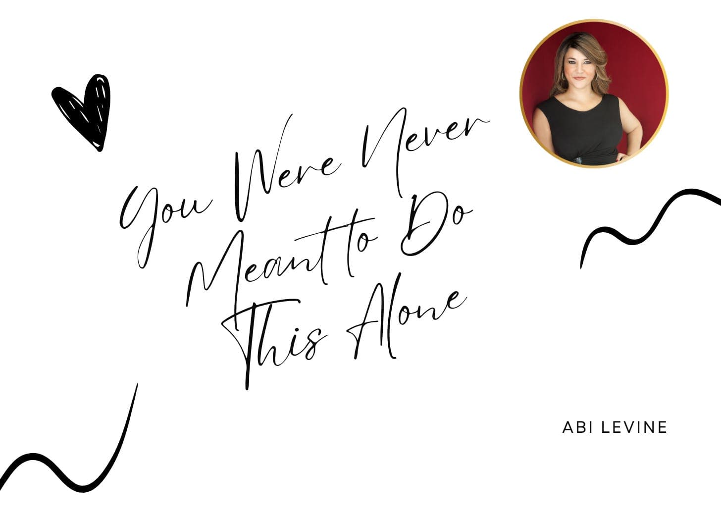 You Were Never Meant to Do This Alone