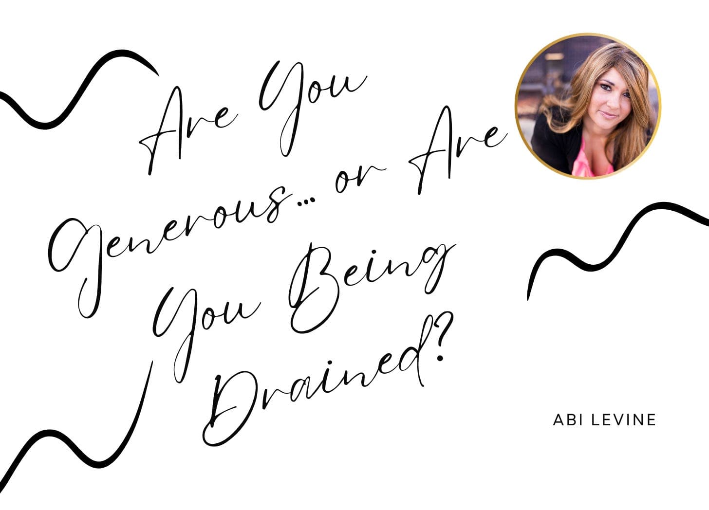 Are You Generous… or Are You Being Drained?