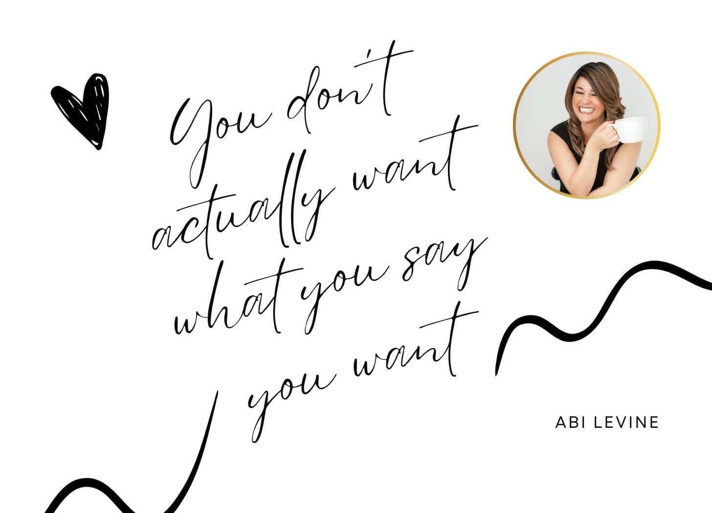 You Don’t Actually Want What You Say You Want