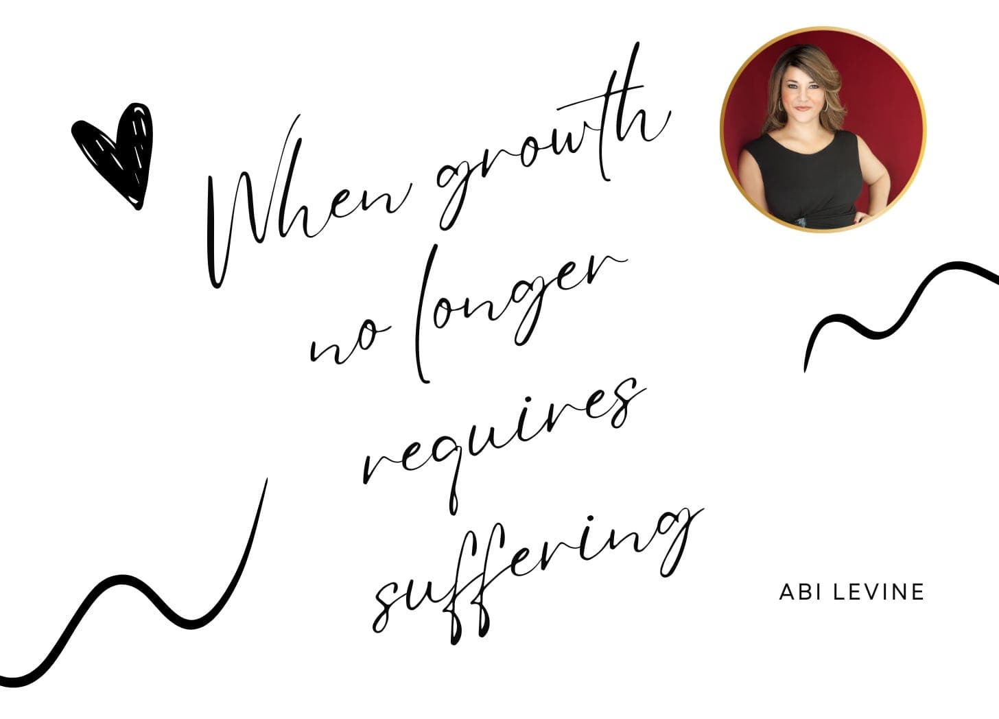 When Growth No Longer Requires Suffering